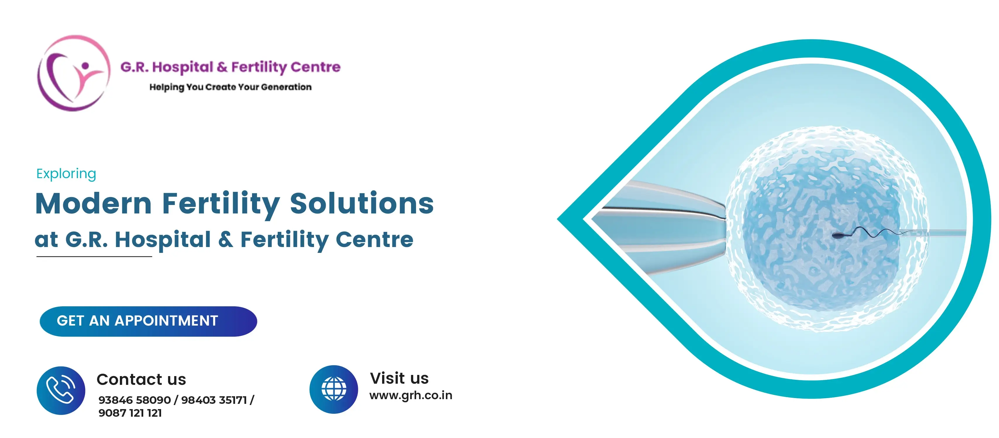 Exploring Modern Fertility Solutions at G.R. Hospital & Fertility Centre Exploring Modern Fertility Solutions at G.R. Hospital & Fertility Centre