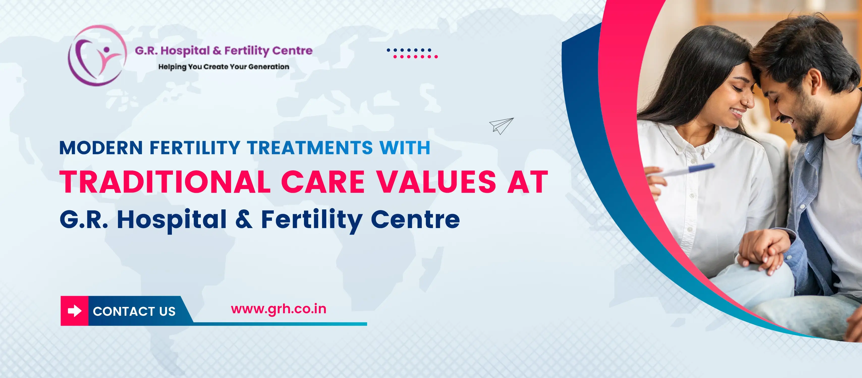 v Modern Fertility Treatments with Traditional Care Values at G.R. Hospital & Fertility Centre